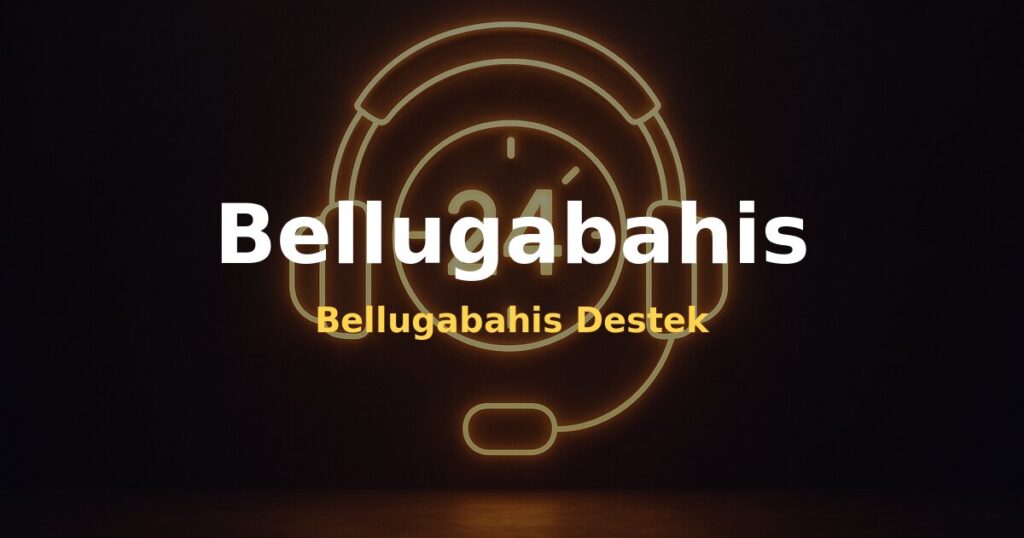 Bellugabahis Destek - Bellugabahis